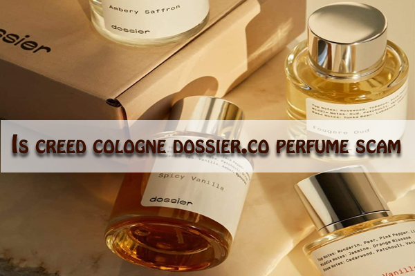 Is creed cologne dossier co perfume scam